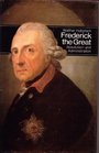 Frederick the Great of Prussia Absolutism and Administration