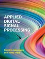 Applied Digital Signal Processing Theory and Practice