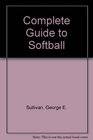 Complete Guide to Softball