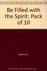 Be Filled with the Spirit Pack of 10