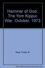 Hammer of God The Yom Kipper War October 1973