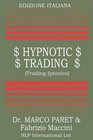 Trading Ipnotico  Tecniche mentali per il Trader
