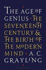 The Age of Genius The Seventeenth Century and the Birth of the Modern Mind