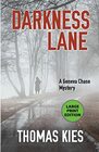 Darkness Lane (Geneva Chase Crime Reporter Mysteries, 2)