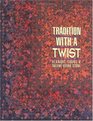 Tradition With a Twist Variations on Your Favorite Quilts