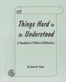 Things Hard to Be Understood A Handbook of Biblical Difficulties