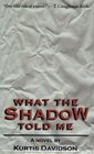 What The Shadow Told Me