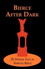 Bierce After Dark 30 Strange Tales by Ambrose Bierce