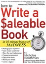 How to Write a Saleable Book In 10Minute Bursts of Madness
