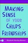 Making Sense of Your Child's Friendships