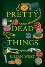 Pretty Dead Things: A Mystery