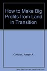 How to Make Big Profits from Land in Transition