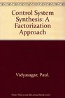 Control System Synthesis A Factorization Approach