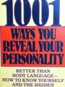 1001 Ways You Reveal Your Personality