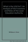 What is the LEA For An Analysis of the Functions and Roles of the Local Education Authority