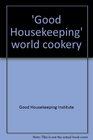 Good Housekeeping world cookery