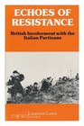 Echoes of Resistance British Involvement With the Italian Partisans