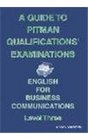 Guide to Pitman Qualifications Level 3 English for Business Communications