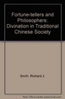 Fortunetellers And Philosophers Divination In Traditional Chinese Society