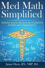 Med Math Simplified Dosing Math Tricks for Students Nurses and Paramedics