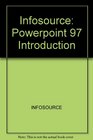 Infosource Powerpoint 97 Introduction