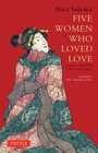 Five Women Who Loved Love Amorous Tales from 17thCentury Japan