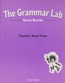 The Grammar Lab Teacher's Book Bk3 Grammar for 912 Year Olds with Loveable Characters Cartoons and Humorous Illustrations