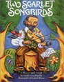 Two Scarlet Songbirds  A Story of Anton Dvorak