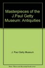 Masterpieces of the JPaul Getty Museum Antiquities
