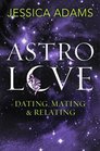 Astrolove Dating Mating and Relating