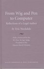 From Wig and Pen to Computer Reflections of a Legal Author