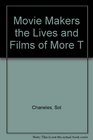 Movie Makers the Lives and Films of More T