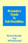 An Insiders Guide to Sub Modalities