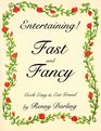 Entertaining Fast and Fancy Cook Easy and Eat Grand