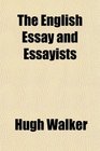 The English Essay and Essayists