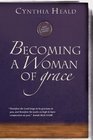 Becoming a Woman of Grace Therefore the Lord longs to be gracious to you and therefore He waits on high to have compassion on you Isaiah 3018