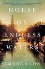 House on Endless Waters: A Novel