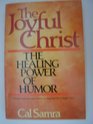 The Joyful Christ The Healing Power of Humor
