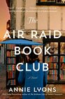 Air Raid Book Club The A Novel