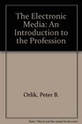 The Electronic Media An Introduction to the Profession