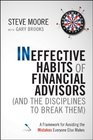 Ineffective Habits of Financial Advisors  A Framework for Avoiding the Mistakes Everyone Else Makes