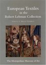 The Robert Lehman Collection XIV European Textiles