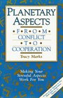 Planetary Aspects From Conflict to Cooperation
