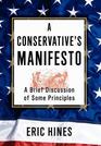 A Conservative's Manifesto: A Brief Discussion of some Principles