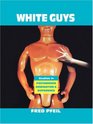 White Guys Studies in Postmodern Domination and Difference