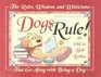 Dogs Rule  The Rules Wisdom and Witticisms That Go Along with Being a Dog