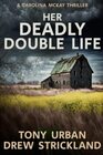 Her Deadly Double Life (Carolina McKay, Bk 3)