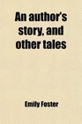 An author's story and other tales