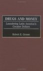 Drugs and Money Laundering Latin America's Cocaine Dollars