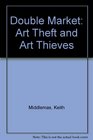 DOUBLE MARKET ART THEFT AND ART THIEVES